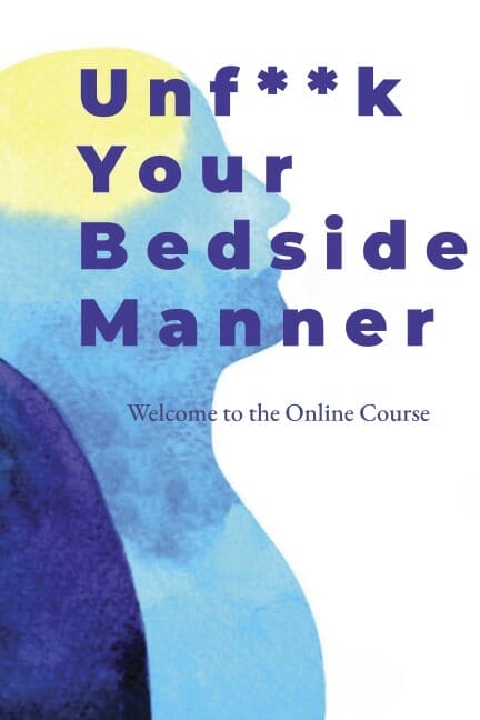 Unf**k Your Bedside Manner: An Introduction to Emotional Intelligence