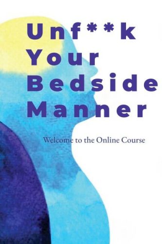 Unf**k Your Bedside Manner: An Introduction to Emotional Intelligence