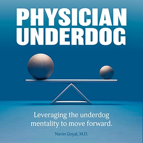 Physician Underdog: Leveraging the Underdog Mentality to Move Forward
