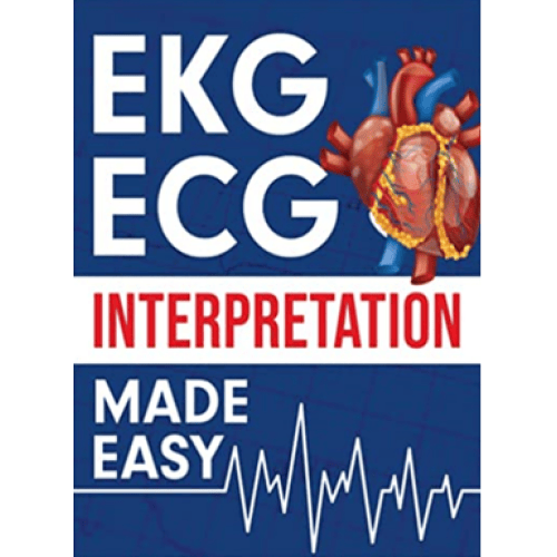 EKG | ECG Interpretation Made Easy: An Illustrated Study Guide For Students To Easily Learn How To Read & Interpret ECG Strips simplified.
