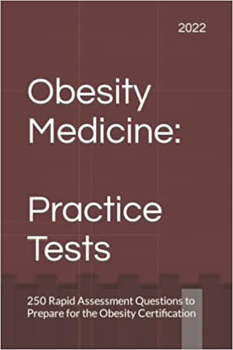 Obesity Medicine: Practice Tests: 250 Rapid Assessment Questions to Prepare for the Obesity Certification (Obesity Medicine Board Review) cover.