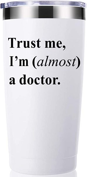 Gift for a momocici Trust Me, I'm Almost a Doctor 20 OZ Tumbler.Thank You Appreciation Doctor Gifts.Birthday,Christmas,Medical Graduation Gifts for Men Women.Dentist,Doctor,Physician Travel Mug(White).
