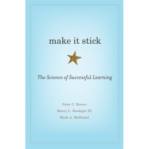 Make It Stick: The Science of Successful Learning