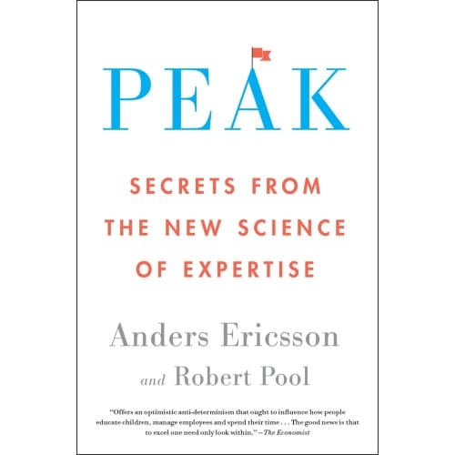Peak: Secrets from the New Science of Expertise, secrets, science, expertise.