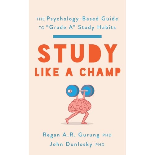 Studying Study Like a Champ: The Psychology-Based Guide to “Grade A” Study Habits (APA LifeTools Series) 1st Edition.