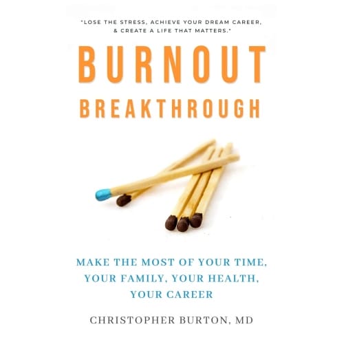 Burnout Breakthrough: Make the Most of Your Time, Your Family, Your Health, Your Career, break