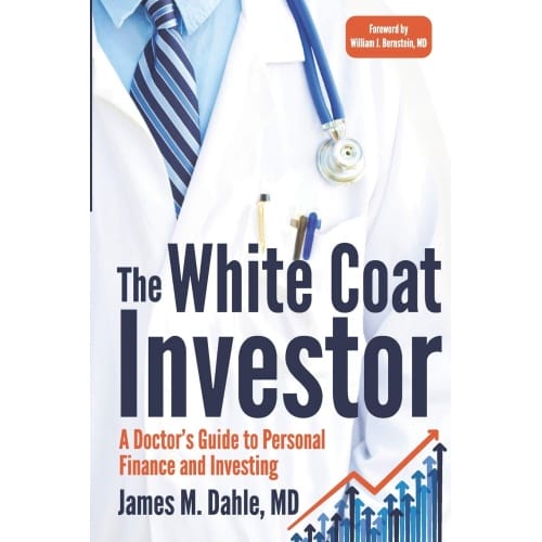 The White Coat Investor: A Doctor's Guide To Personal Finance And Investing (The White Coat Investor Series), doctor, personal finance, investments.