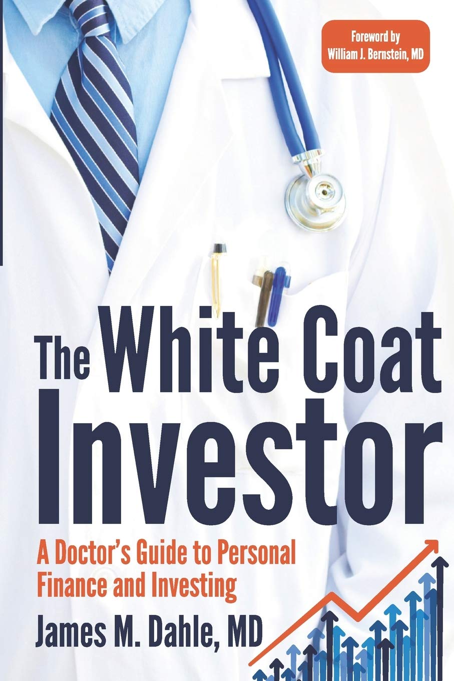 The White Coat Investor A Doctor's Guide To Personal Finance And