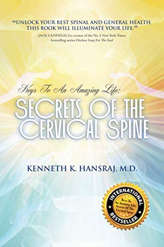 Keys to An Amazing Life: Secrets of the Cervical Spine (Spine Health), cervical spine.