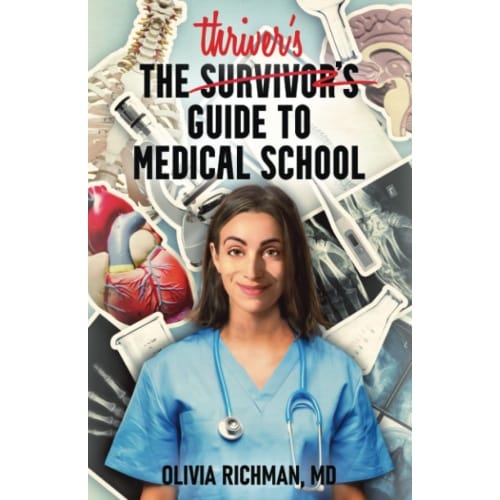 The Thriver's Guide to Medical School.