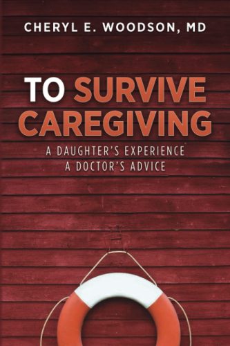 To Survive Caregiving: A Daughter's Experience, A Doctor's Advice daughter's doctor's advice.