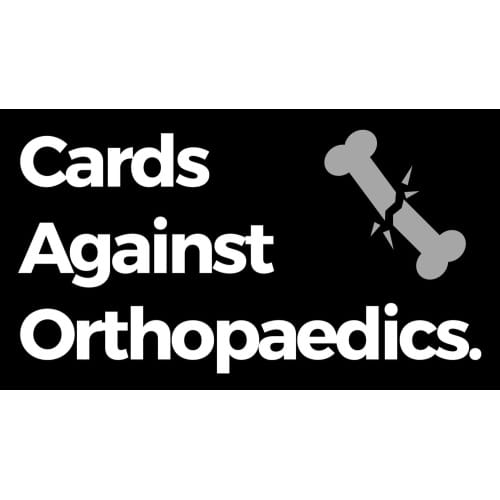 Cards Against Orthopaedics